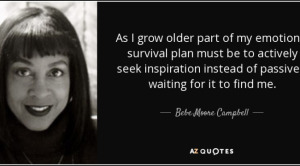 quote-as-i-grow-older-part-of-my-emotional-survival-plan-must-be-to-actively-seek-inspiration-bebe-moore-campbell-72-9-0954